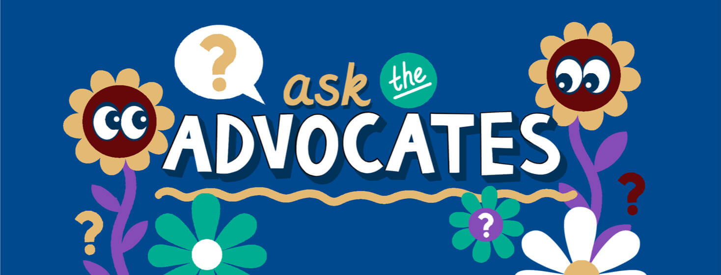 "Ask the Advocates" text is surrounded by flowers with eyes looking at the copy.