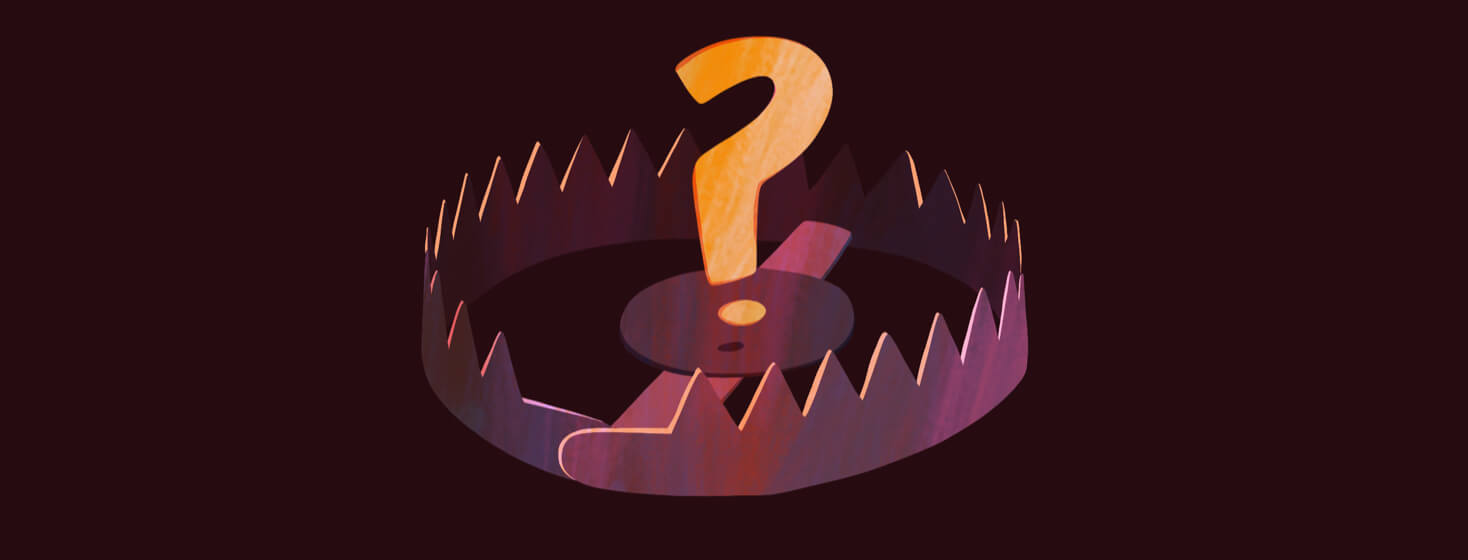 An open bear trap with a question mark hovering above the trigger.